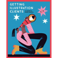Getting Illustration Clients - Paperback