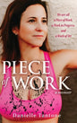 Piece of Work, a memoir: We are all a Piece of Work, a Work in Progress and a Work of Art - Hardcover