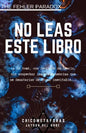 No Leas Este Libro: (terror psicológico, juego mental) (by El Chico de las Metáforas) Un libro con una historia que no quiere ser contada, - Paperback