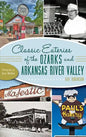 Classic Eateries of the Ozarks and Arkansas River Valley - Hardcover