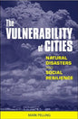 The Vulnerability of Cities: Natural Disasters and Social Resilience - Paperback