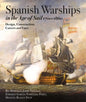 Spanish Warships in the Age of Sail, 1700-1860: Design, Construction, Careers and Fates - Hardcover