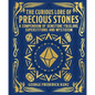 The Curious Lore of Precious Stones: A Compendium of Gemstone Folklore, Superstitions and Mysticism - Hardcover