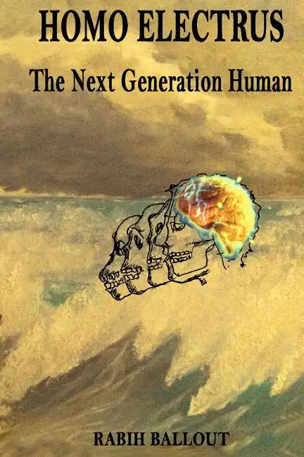 Homo Electrus: The Next Generation Human - Paperback