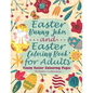 Easter Bunny Jokes and Easter Coloring Book for Teens & Adults - Funny Easter Colouring Pages - Paperback