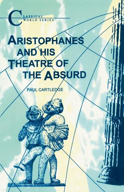 Aristophanes and His Theatre of the Absurd - Paperback