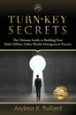 Turn-Key Secrets: The Ultimate Guide to Building Your Multi-Million Dollar Wealth Management Practice - Paperback