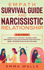 Empath Survival Guide and Narcissistic Relationship 2-in-1 Book: Learn How to Protect Yourself From Narcissists, Toxic Relationships and Emotional Abu - Hardcover