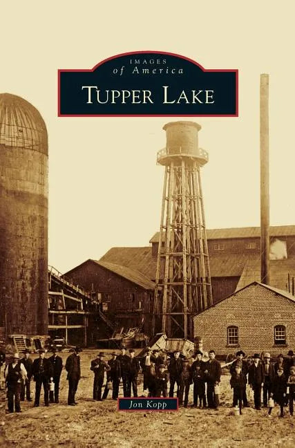 Tupper Lake - Hardcover