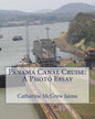 Panama Canal Cruise: A Photo Essay - Paperback