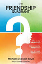 The Friendship Quadrant: Who are my true friends? How do I identify false friends? How do I avoid toxic friends? - Paperback