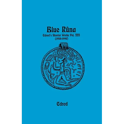 Blue Runa: Edred's Shorter Wporks (1988-1994) - Paperback
