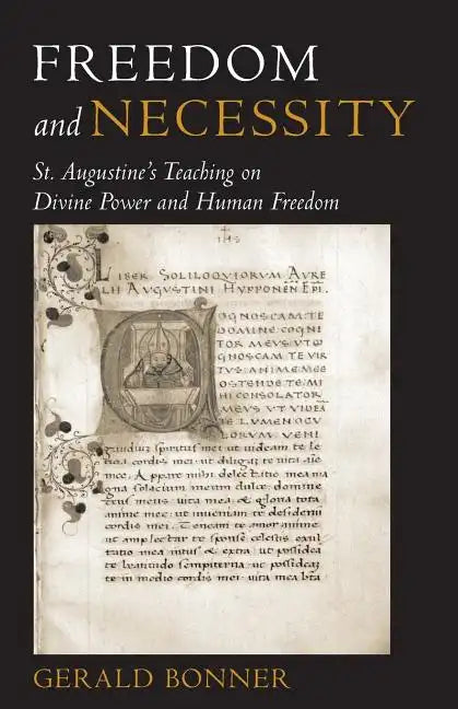 Freedom and Necessity St. Augustine's Teaching on Divine Power and Human Freedom - Paperback