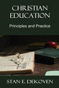 Christian Education: Principles and Practice - Paperback