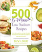 500 15-Minute Low Sodium Recipes: Fast and Flavorful Low-Salt Recipes That Save You Time, Keep You on Track, and Taste Delicious - Paperback