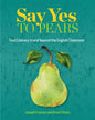 Say Yes to Pears: Food Literacy in and Beyond the English Classroom - Paperback