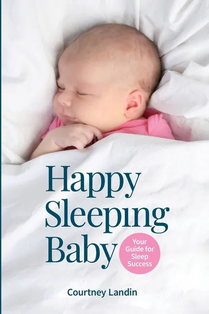 Happy Sleeping Baby - Your Guide for Sleep Success - Paperback