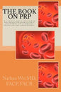 The Book on PRP: An easy to understand "consumer's guide" to understanding how platelet-rich plasma is used to treat problems such as t - Paperback