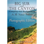 Big Sur and The Canyon: Camping and Backpacking in the Ventana Wilderness, Color Photographic Edition - Paperback