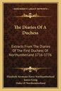 The Diaries of a Duchess: Extracts from the Diaries of the First Duchess of Northumberland 1716-1776 - Paperback