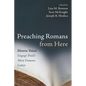 Preaching Romans from Here: Diverse Voices Engage Paul's Most Famous Letter - Paperback