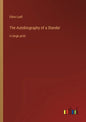 The Autobiography of a Slander: in large print - Paperback