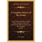 A Complete History Of The Druids: Their Origin, Manners, Customs, Powers, Temples, Rites, And Superstition, With An Inquiry Into Their Religion (1810) - Paperback