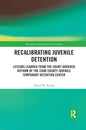 Recalibrating Juvenile Detention: Lessons Learned from the Court-Ordered Reform of the Cook County Juvenile Temporary Detention Center - Paperback