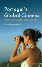 Portugal's Global Cinema: Industry, History and Culture - Paperback