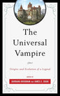 The Universal Vampire: Origins and Evolution of a Legend - Paperback