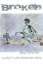 Broken: A Pastor's Wife Shares Her Story - Paperback
