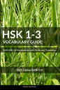 HSK 1-3 Vocabulary Guide: 2245 HSK 3.0 Vocabularies with Pinyin and Translation - Paperback