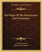The Origin of the Rosicrucians and Freemasons - Paperback
