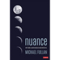 Nuance: Why Some Leaders Succeed and Others Fail - Paperback