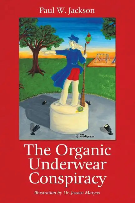 The Organic Underwear Conspiracy - Paperback