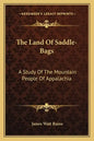 The Land of Saddle-Bags: A Study of the Mountain People of Appalachia - Paperback