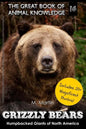 Grizzly Bears: Humpbacked Giants of North America (includes 20+ magnificent photos!) - Paperback