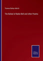 The Ballad of Babie Bell and other Poems - Paperback