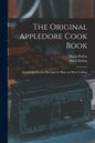 The Original Appledore Cook Book: Containing Practical Receipts for Plain and Rich Cooking - Paperback