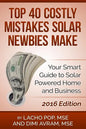 Top 40 Costly Mistakes Solar Newbies Make: Your Smart Guide to Solar Powered Home and Business - Paperback