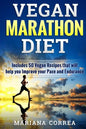 VEGAN MARATHON Diet: Includes 50 Vegan Recipes that will help you Improve your Pace and Endurance - Paperback