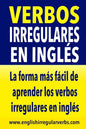 Verbos Irregulares en Inglés: La forma más rápida y fácil de aprender los verbos irregulares en inglés - Paperback
