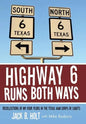 Highway 6 Runs Both Ways: Recollections of My Four Years in the Texas A&M Corps of Cadets - Hardcover