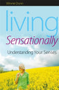 Living Sensationally: Understanding Your Senses - Paperback