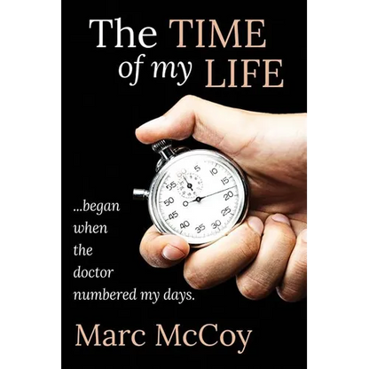 The Time of My Life: ...began when the doctor numbered my days - Paperback
