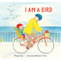 I Am a Bird - Hardcover