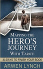 Mapping the Hero's Journey With Tarot: 33 Days To Finish Your Book - Paperback