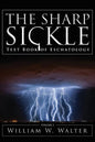 The Sharp Sickle: Text Book of Eschatology - Paperback