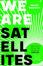 We Are Satellites: How to Put God at the Centre of Your Life - Paperback