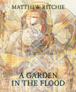Matthew Ritchie: A Garden in the Flood - Hardcover